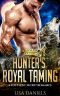 [Northern Realm Royal Wolves 04] • Hunter's Royal Taming · A Lost Love Secret Romance (Northern Realm Royal Wolves Book 4)